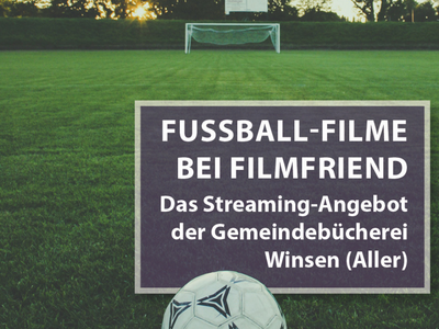 FILMFRIEND: Fußball-Filme Fußball auf dem Rasen: Werbung für das Streaming-Angebot FILMFRIEND der Gemeindebücherei Winsen (Aller). Thema sind Fußball-Filme.