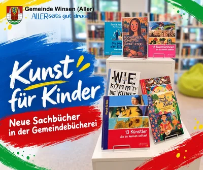 Kunst für Kinder – Vorschaubild Grafik der Gemeinde Winsen (Aller) mit Wappen und dem Slogan „ALLERseits gut drauf“. Text: „Kunst für Kinder. Neue Sachbücher in der Gemeindebücherei.“ Rechts davon ein Regal-Aufsteller in der Bücherei mit sieben aufgestellten Kunstbüchern für Kinder, darunter „13 Künstler, die du kennen solltest“, „13 Künstlerinnen, die du kennen solltest“, „Wie kommt die Kunst ins Museum?“ und ein Buch über Frida Kahlo.